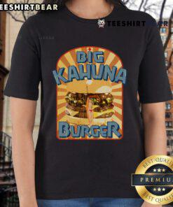 Good Big Kahuna Burger fast food ladies tee featuring a fun graphic design for burger lovers and foodies.