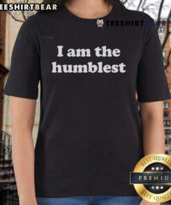 Good I Am The Humblest Ladies Tee in soft fabric, featuring a stylish design perfect for casual wear.