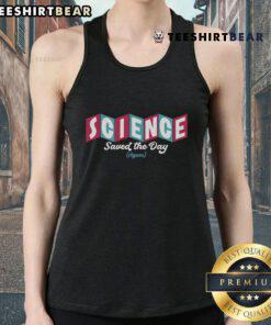 Good Science Saved The Day Again tank top featuring vibrant graphics and a comfortable fit for science enthusiasts.