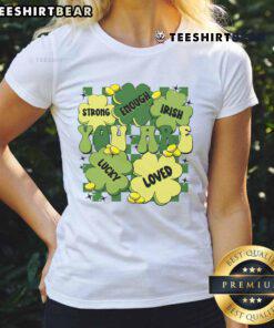 Good St. Patrick's Day teacher tee design with 'You Are Loved, Worthy Enough, Lucky Ladies' text in festive colors.