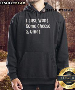 Cozy hoodie with 'Nice, I Just Want Some Cheese and Quiet' graphic, perfect for cheese lovers and relaxation.