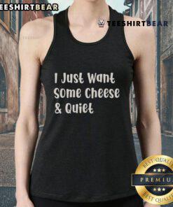 Funny tank top design featuring the phrase 'Nice, I Just Want Some Cheese And Quiet' for cheese lovers and introverts.