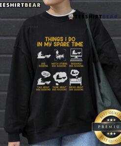 Alt Text: Cozy sweatshirt with 'Nice Musher Things I Do In My Spare Time' slogan, perfect for dog sledding and mushing enthusiasts.