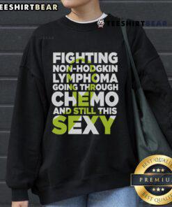 Stylish Non-Hodgkin Lymphoma chemo awareness sweatshirt featuring a bold design for raising awareness and support.