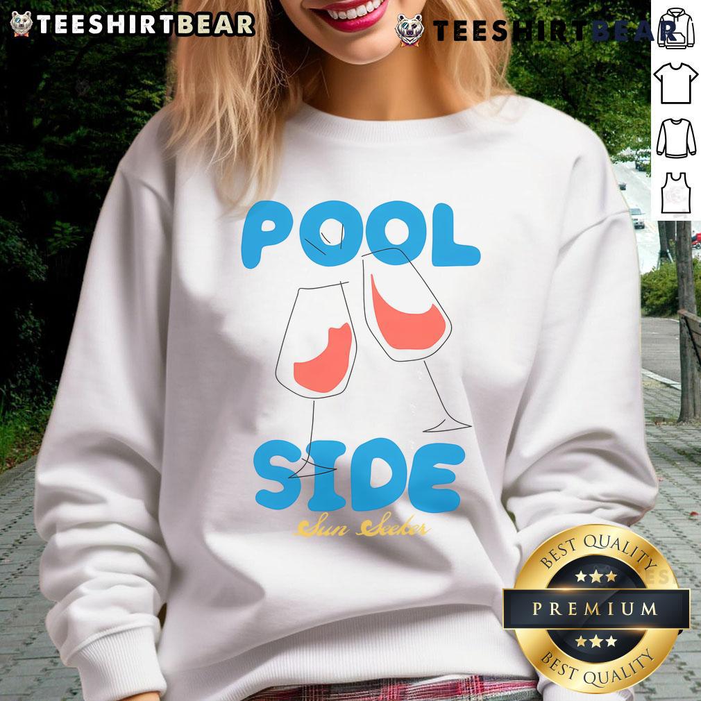 Cozy Nice Poolside Sun Seeker Sweatshirt perfect for lounging by the pool on sunny days.