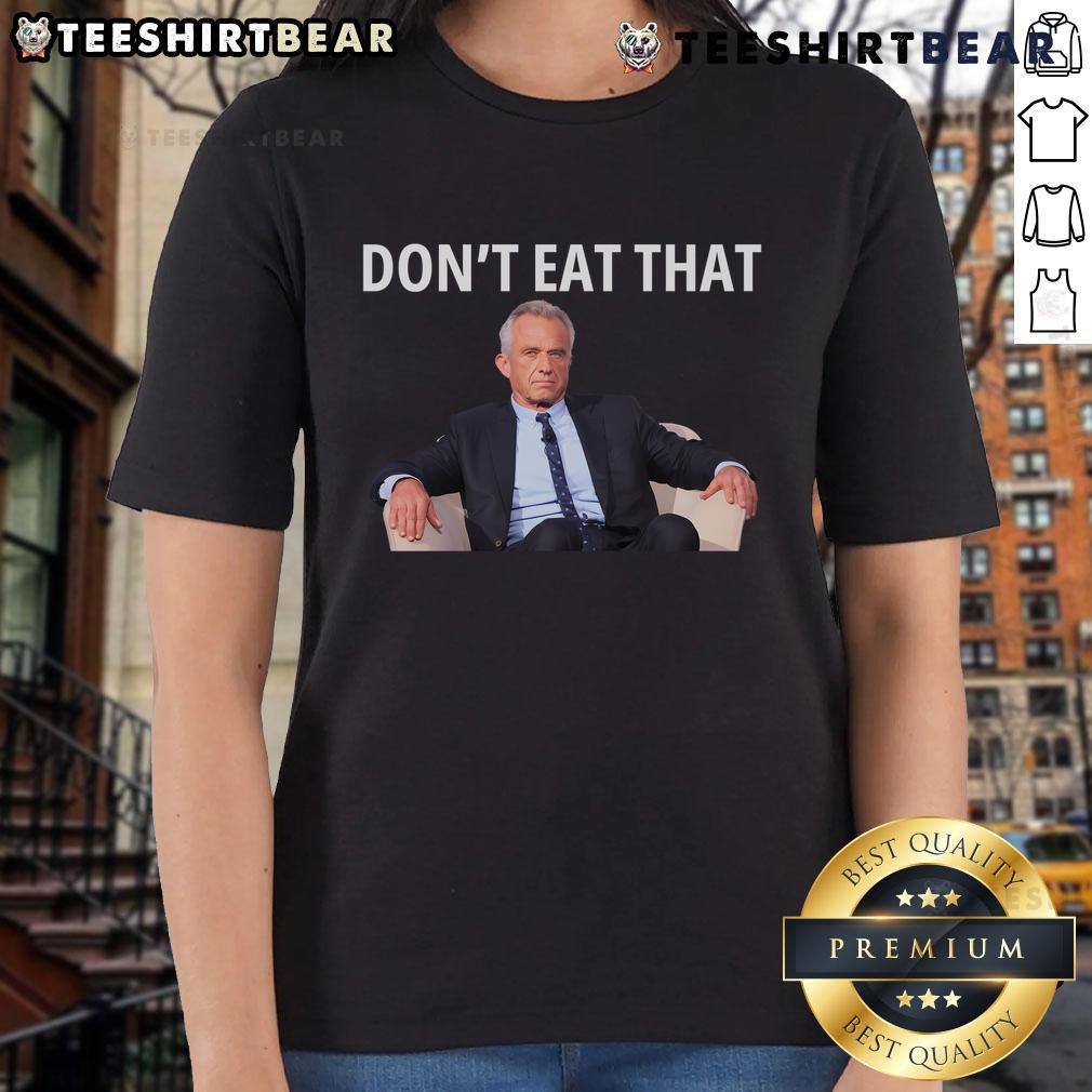 Official Don't Eat That Maha Trump Kennedy RFK Ladies Tee featuring health and human services design for women.