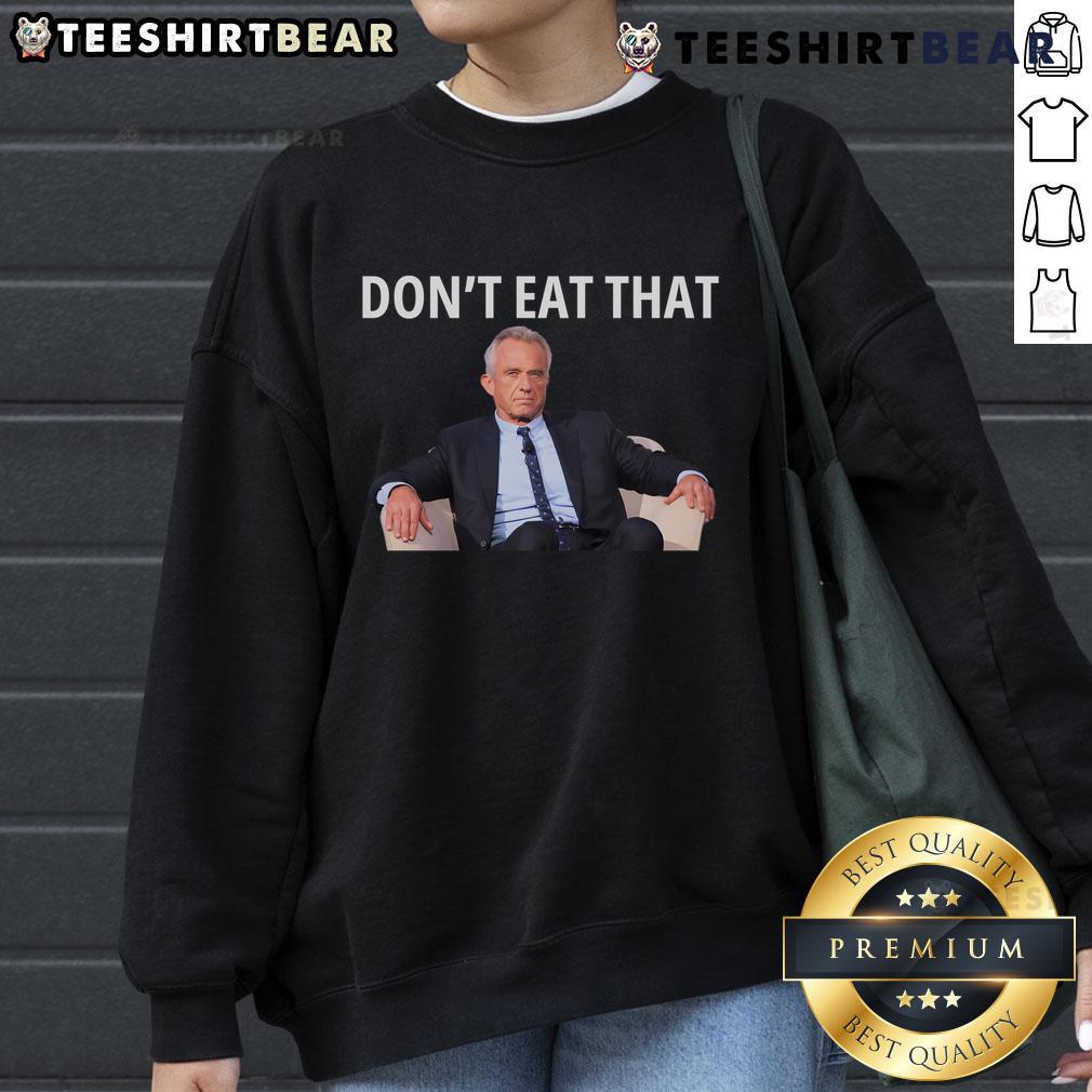 Official Don't Eat That Maha Trump Kennedy RFK sweatshirt featuring vibrant design for health and human services supporters.