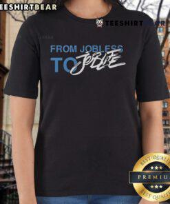 Alt Text: Official From Jobless to Joblife Ladies Tee featuring motivational design for women embracing career changes.