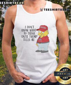 Ralph Wiggum tank top featuring 'I Don't Know What To Think Until Trump Tells Me' graphic design.