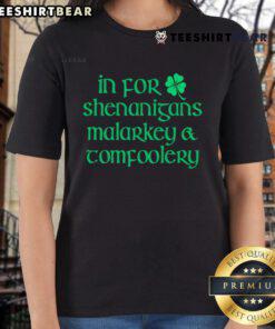 Funny St. Patrick's Day ladies tee featuring 'Official In For Shenanigans Malarkey Tomfoolery' design.