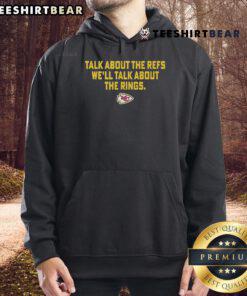 Chiefs hoodie featuring 'Talk About The Refs, We'll Talk About The Rings' design, perfect for Kansas City fans.