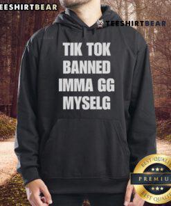 Official TikTok Banned Imma Gg Myself Hoodie in black, featuring bold text design, perfect for TikTok fans and trendsetters.