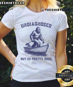 Official Undiagnosed But I'm Pretty Sure Bigfoot Ladies Tee with a fun Bigfoot graphic, perfect for cryptid enthusiasts.
