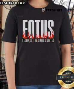 Premium Donald Trump 47 FOTUS Felon of the United States ladies tee featuring a stylish design for supporters.