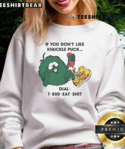 Premium 'If You Don't Like Knuckle Puck, Eat Shit' sweatshirt design featuring bold text on a cozy fabric.
