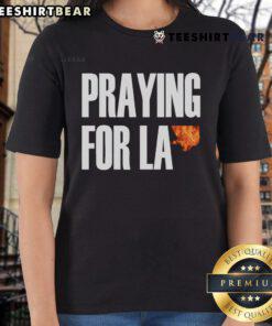 Premium Praying for LA California Ladies Tee featuring a stylish design for Los Angeles supporters.