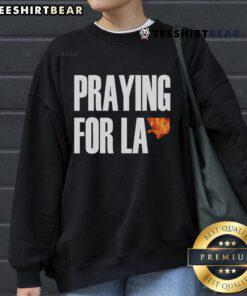 Premium Praying For LA California Los Angeles Supporters Sweatshirt featuring a stylish design for dedicated fans.