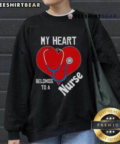Pretty My Heart Belongs To A Nurse Sweatshirt featuring a stylish design celebrating nurses and their dedication.