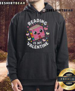 Pretty Reading Is My Valentine hoodie for cute book lovers and bookworms, perfect for cozy reading sessions.
