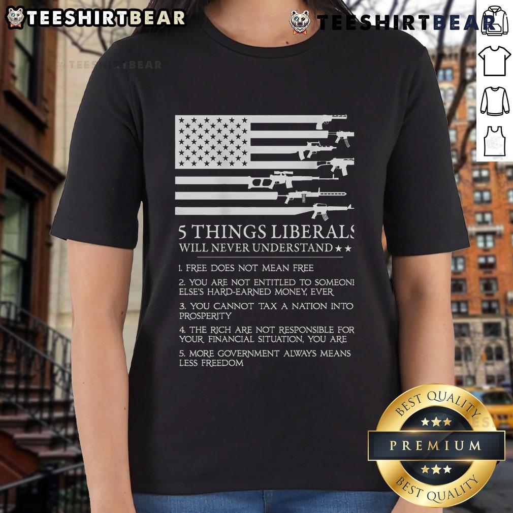 Top 5 Things Liberals Will Never Understand Ladies Tee featuring bold text design on a casual t-shirt for women.