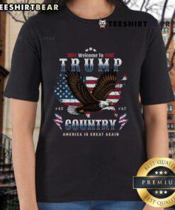 Top Classic Welcome to Trump Country MAGA Eagle Ladies Tee featuring bold eagle design and patriotic colors.