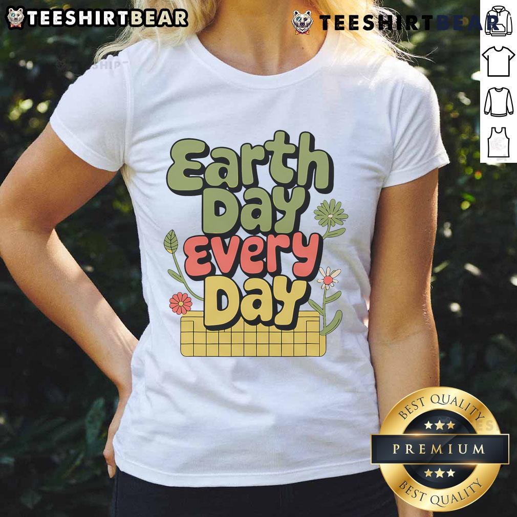 Top Earth Day Every Day Ladies Tee featuring a vibrant eco-friendly design perfect for celebrating environmental awareness.