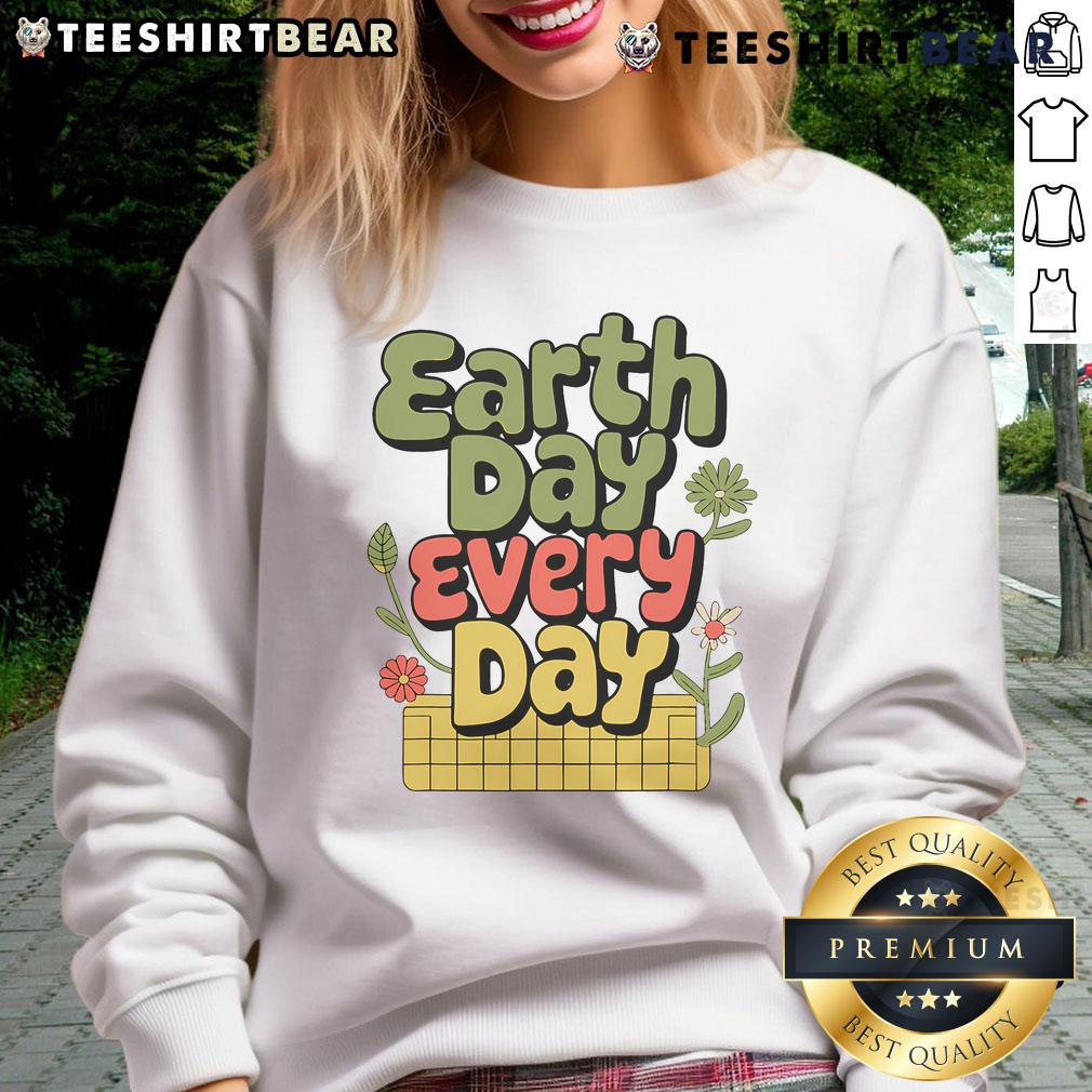 Cozy 'Top Earth Day Every Day Sweatshirt' featuring eco-friendly design, perfect for celebrating sustainability every day.