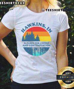 Retro ladies tee featuring 'Top Hawkins in a Place for Coffee and Contemplation' design, perfect for casual wear.