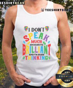 Stylish tank top with 'I Don't Speak Much Because I'm Brilliant' slogan, perfect for confident fashion statements.