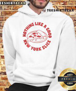 Stylish hoodie featuring 'Nothing Like A Good New York Slice' design, perfect for pizza lovers and casual wear.