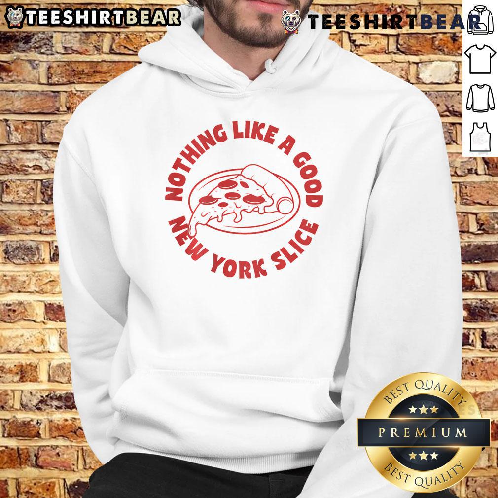 Stylish hoodie featuring 'Nothing Like A Good New York Slice' design, perfect for pizza lovers and casual wear.