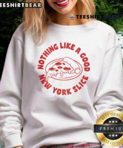 Cozy sweatshirt featuring 'Nothing Like A Good New York Slice' design, perfect for pizza lovers and casual wear.