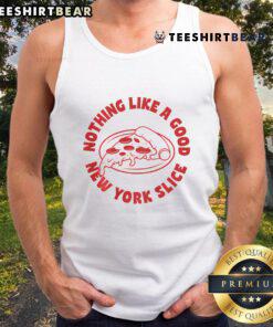 Stylish tank top featuring 'Nothing Like A Good New York Slice' graphic, perfect for pizza lovers and summer wear.