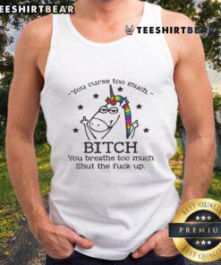Trendy tank top with the phrase 'You Curse Too Much, Bitch, You Breathe Too Much' for bold fashion statements.