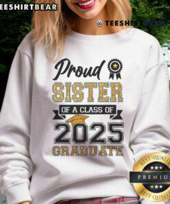Alt Text: Awesome proud sister of a Class of 2025 graduate sweatshirt featuring stylish design and vibrant colors.
