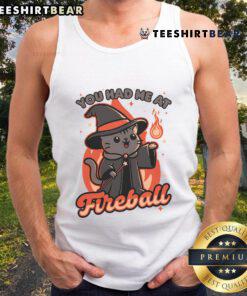 Cute cat with a fireball graphic on a tank top, perfect for magical cat lovers. 'You had me at fireball' design.