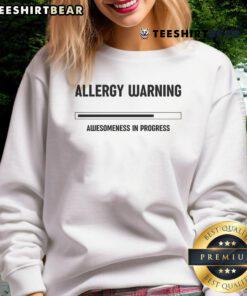Funny Allergy Warning sweatshirt featuring quirky design, perfect for allergy sufferers with a sense of humor.