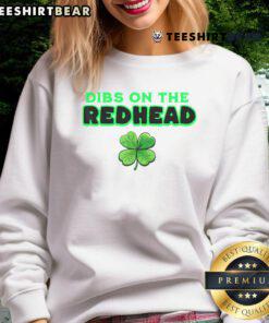 Funny Dibs on the Redhead sweatshirt for St. Patrick's Day featuring a shamrock design and vibrant green color.