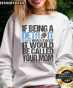 Funny Lions fan sweatshirt for your mom, featuring a playful design perfect for game day and supporting the Detroit Lions.