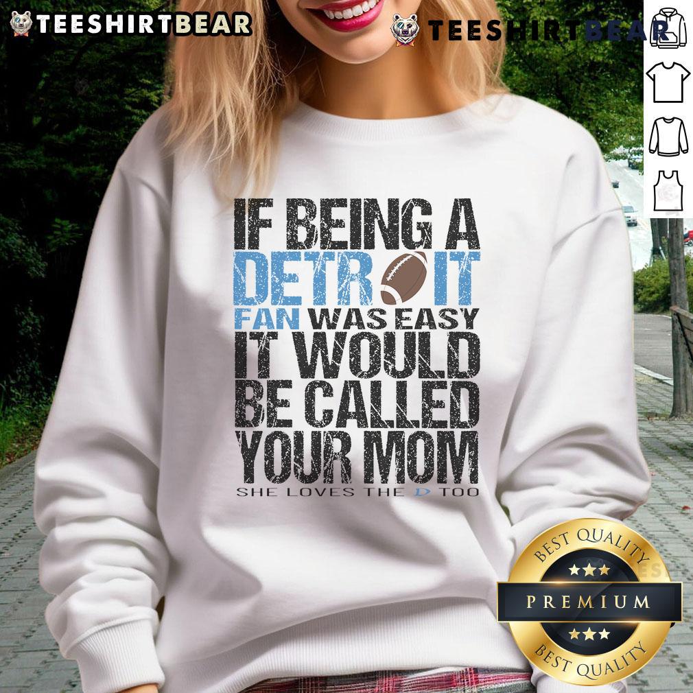 Funny Lions fan sweatshirt for your mom, featuring a playful design perfect for game day and supporting the Detroit Lions.