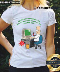 Funny ladies' tee featuring 'Always keep one finger on the escape key' design, perfect for keyboard lovers.