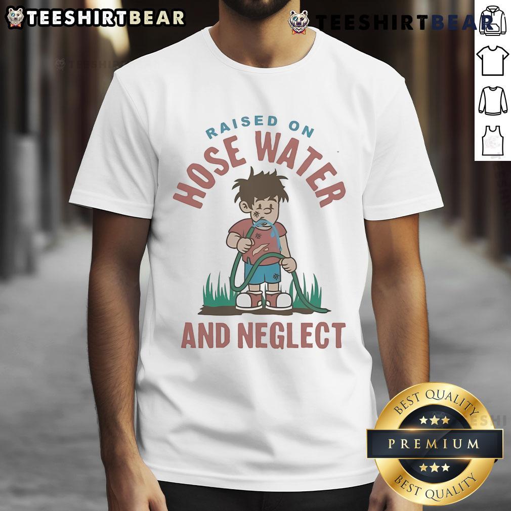 Funny cartoon T-shirt design featuring 'Raised On Hose Water And Neglect' slogan, perfect for humor enthusiasts.