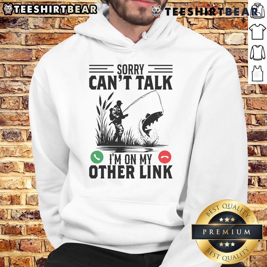 Funny 'Sorry, Can't Talk, I'm On My Other Line' Fishing Hoodie with humorous design for fishing enthusiasts.