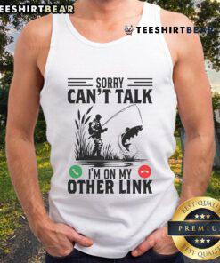 Funny 'Sorry Can't Talk, I'm On My Other Line' fishing tank top design featuring a playful fishing theme.