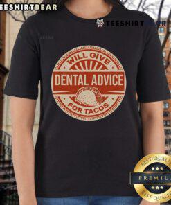 Funny dentist tee featuring a humorous taco-themed dental advice design for ladies, perfect for taco lovers and dental humor fans.