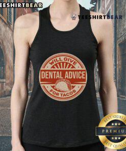 Funny dentist tank top with 'Will Give Dental Advice for Tacos' slogan, perfect for taco lovers and dental humor fans.