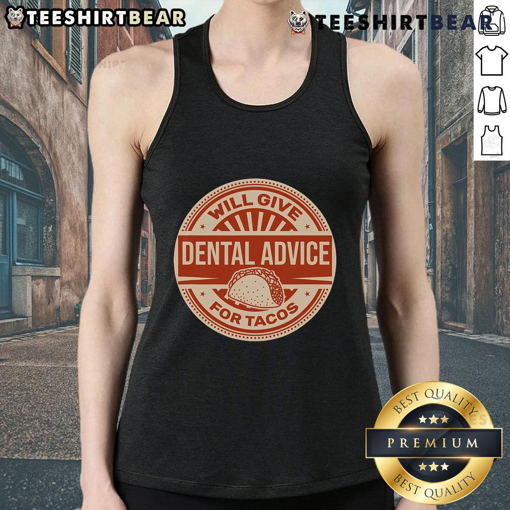 Funny dentist tank top with 'Will Give Dental Advice for Tacos' slogan, perfect for taco lovers and dental humor fans.