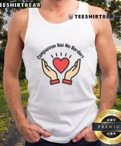Good Compassion Has No Borders Tank Top design featuring a bold graphic on a stylish sleeveless shirt.