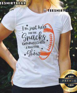 Good I Am Just Here For The Snacks Commercials Halftime Show Ladies Tee featuring a fun snack-themed graphic design.