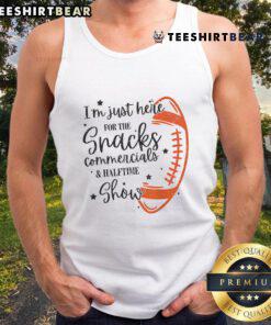 Tank top featuring 'Good I Am Just Here For The Snacks Commercials Halftime Show' slogan, perfect for game day fun.